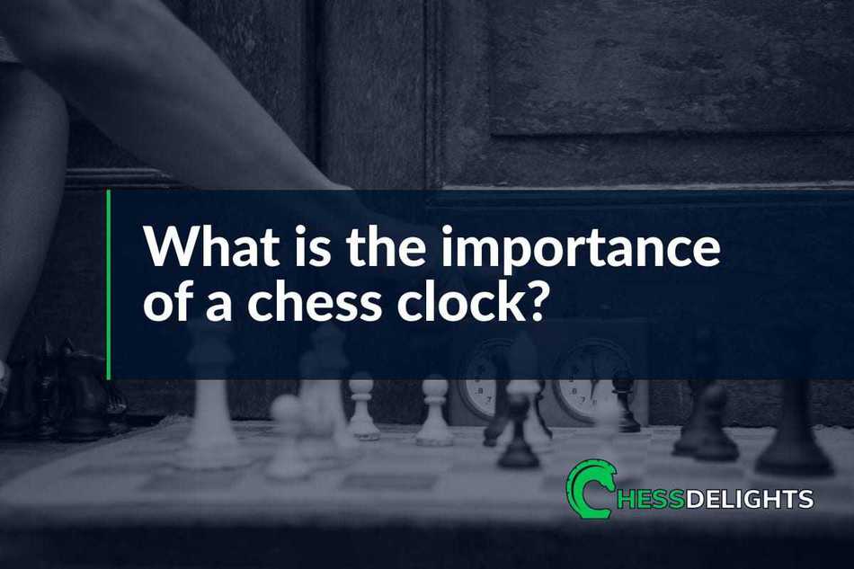 What is the importance of a chess clock?
