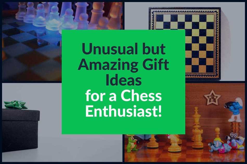 Unusual but amazing gift ideas for a chess enthusiast