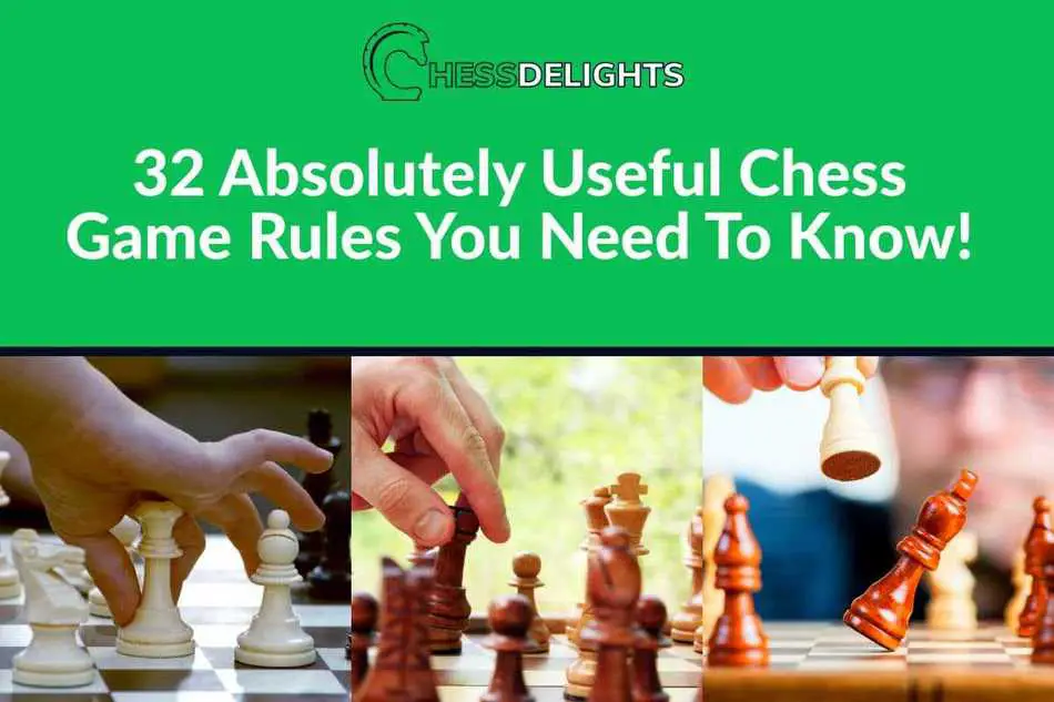 32 Absolutely Useful Chess Game Rules You Need To Know