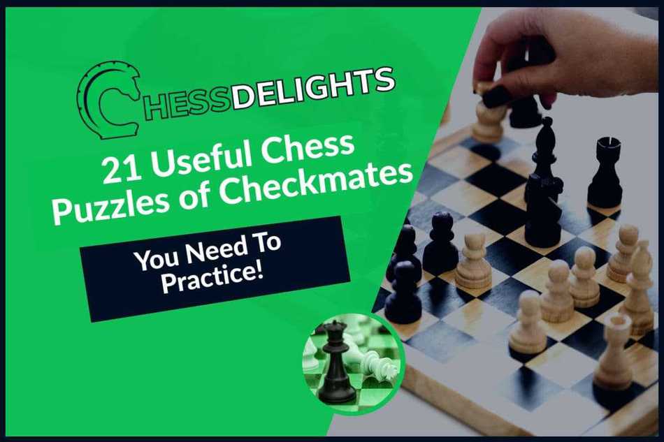 21 Useful Chess Puzzles Of Checkmates You Need To Practice