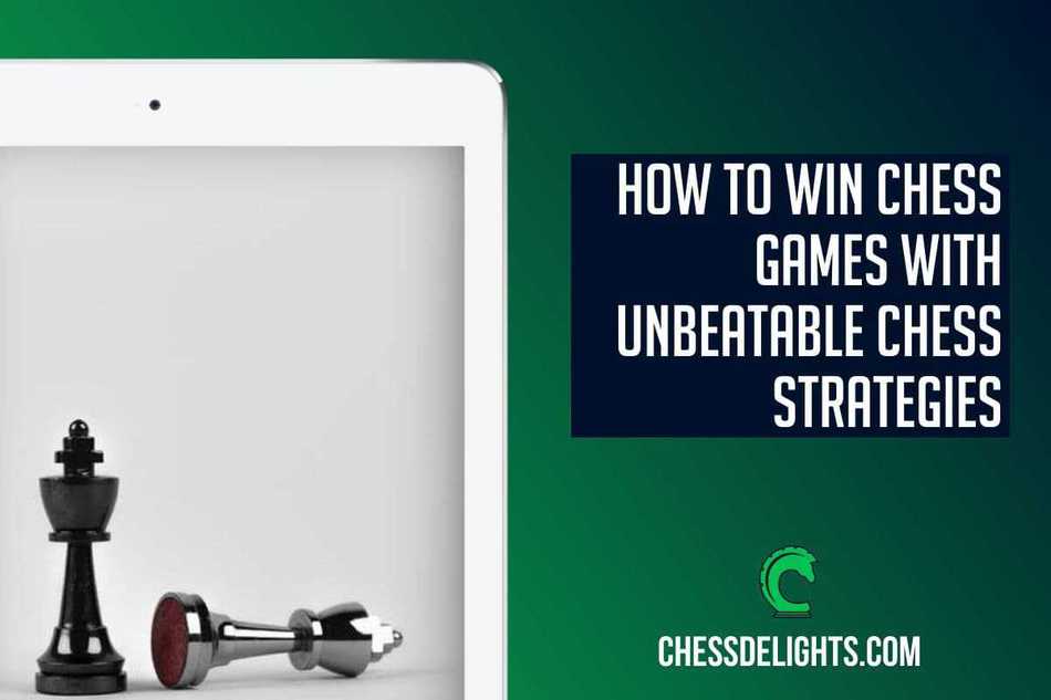 How To Win Chess Games With Unbeatable Chess Strategies