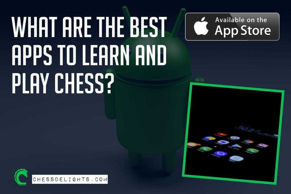 24 Best Chess Apps To Learn and Play Chess [Ultimate Guide]