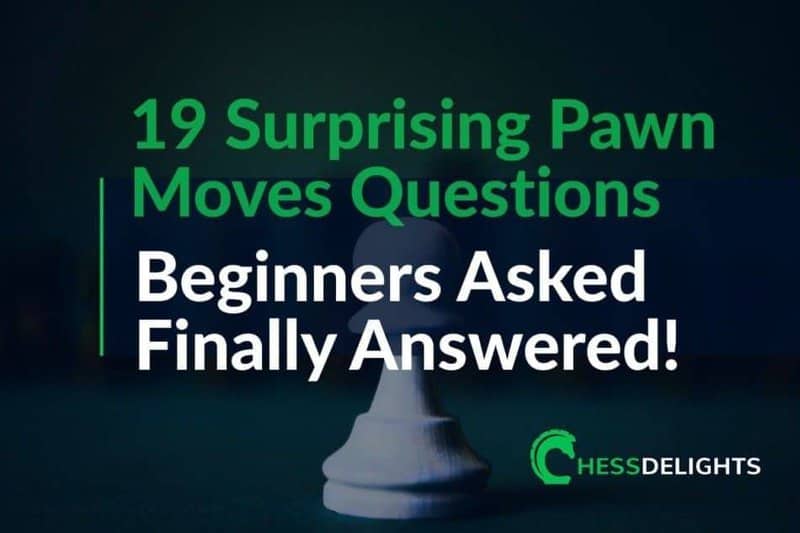 19 surprising pawn moves questions beginners asked finally answered