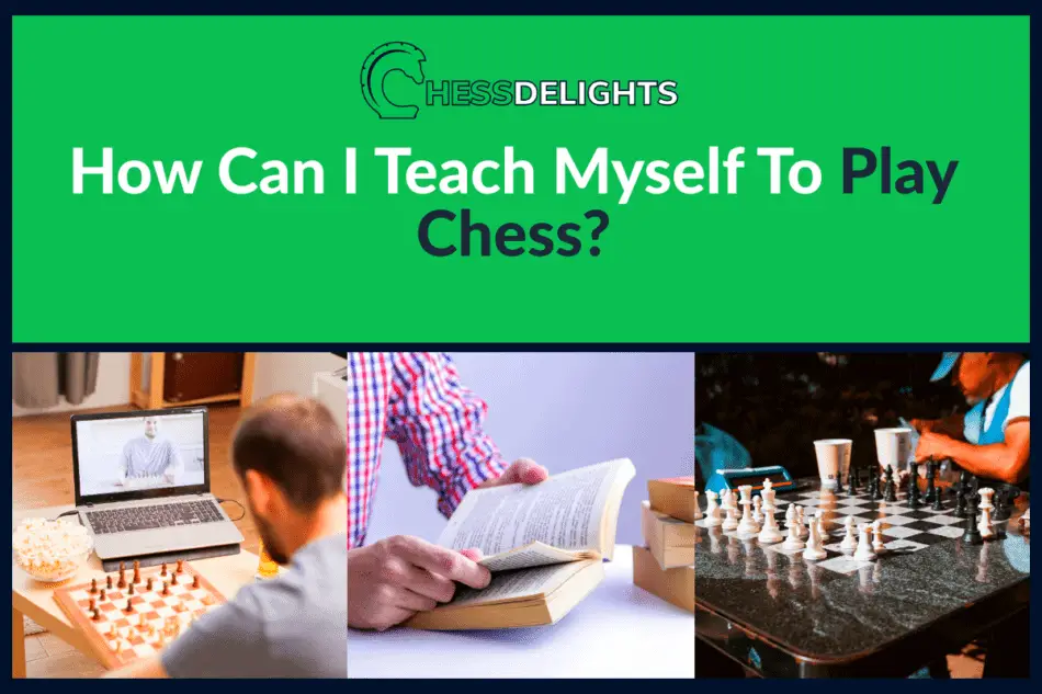 How can I teach myself to play chess?