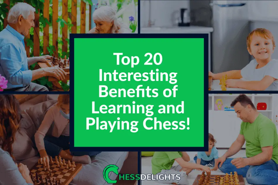 Top 20 interesting benefits of learning and playing chess