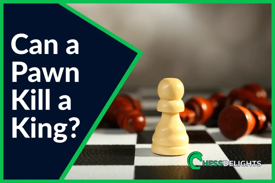 Can a Pawn kill a King?
