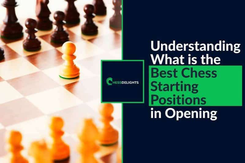 Understanding what is the best chess starting positions in opening