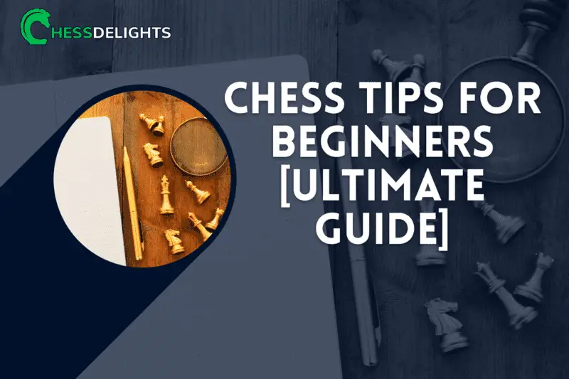 13 Chess Tips for Beginners [Ultimate Guide]