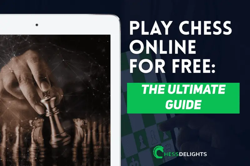 Play Chess Online For Free: The Ultimate Guide